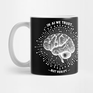 In AI We Trust... But Verify Mug